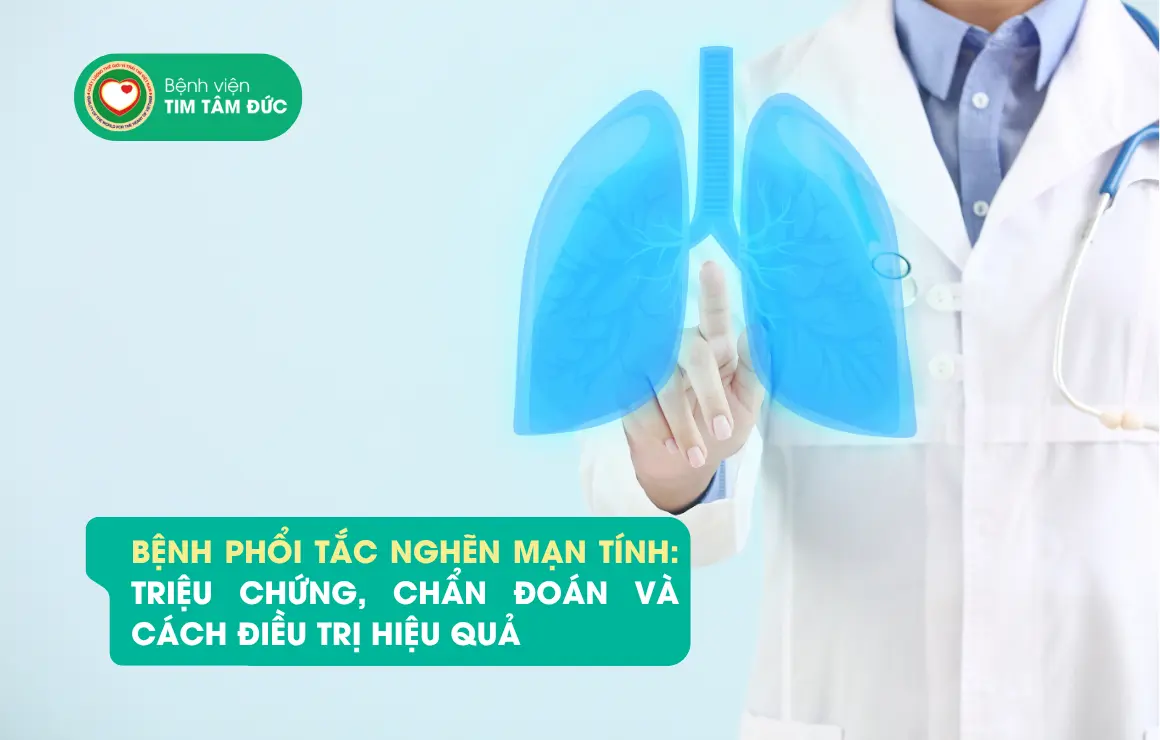 Bệnh phổi tắc nghẽn mạn tính: Triệu chứng, Chẩn đoán và Cách điều trị hiệu quả