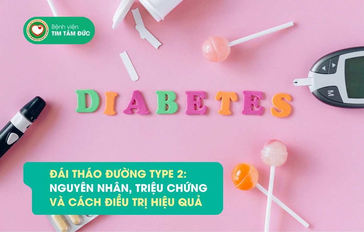 Tiểu đường type 2 là gì? Nguyên nhân, triệu chứng và cách điều trị hiệu quả