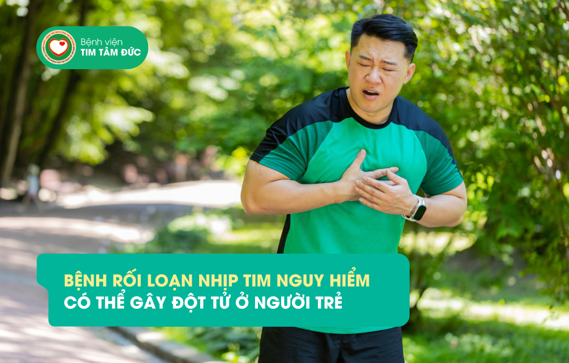 Bệnh rối loạn nhịp tim nguy hiểm có thể gây đột tử ở người trẻ
