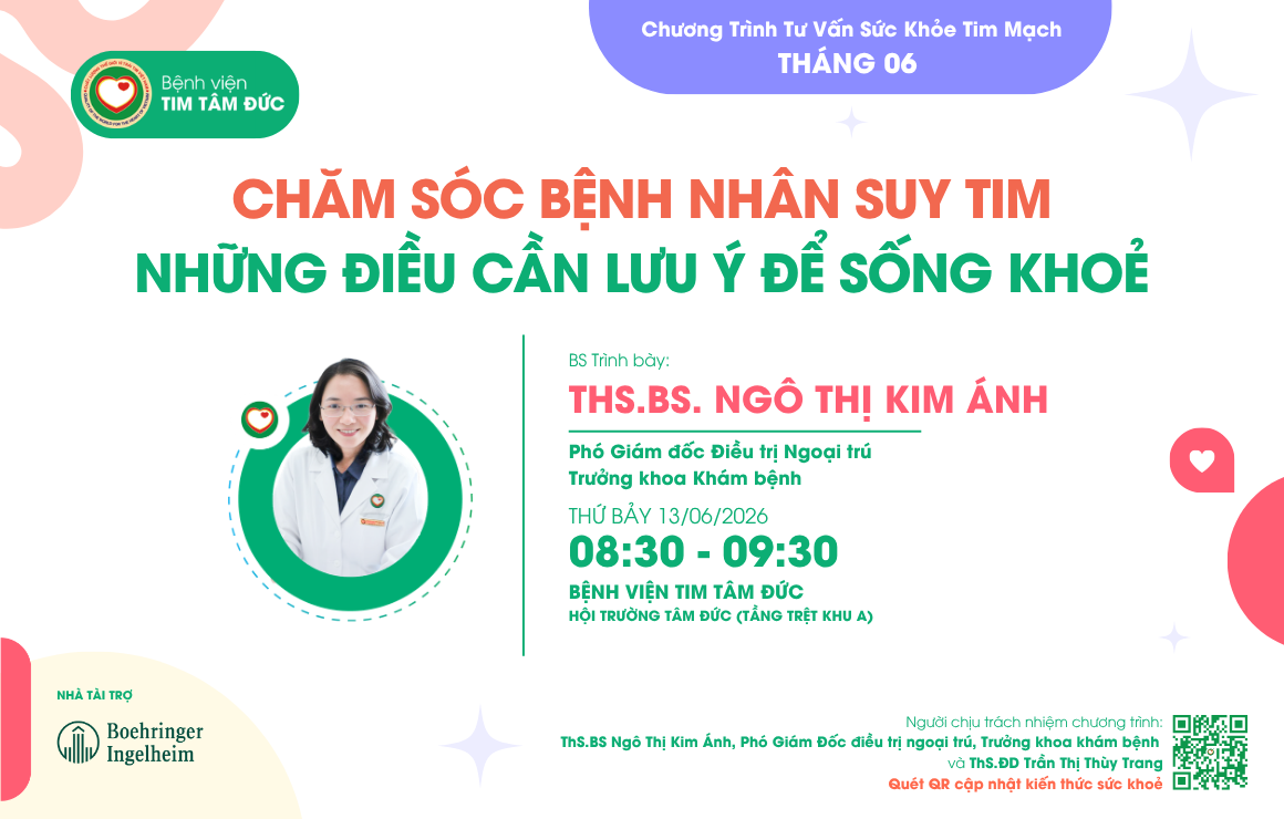 Tư vấn Sức khoẻ Tim mạch Tháng 6/2026: Chăm sóc bệnh nhân Suy tim - Những điều cần lưu ý để sống khoẻ