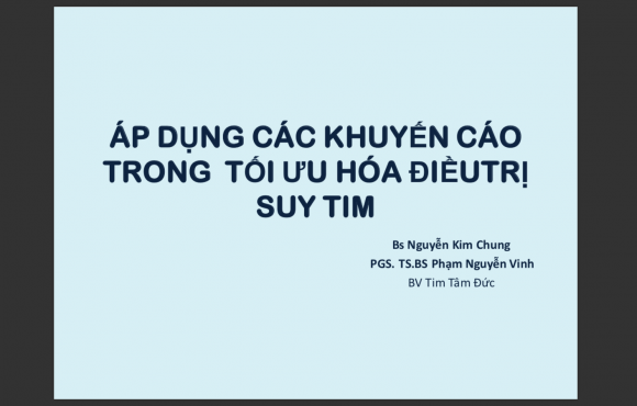 Áp dụng các khuyến cáo trong tối ưu điều trị suy tim
