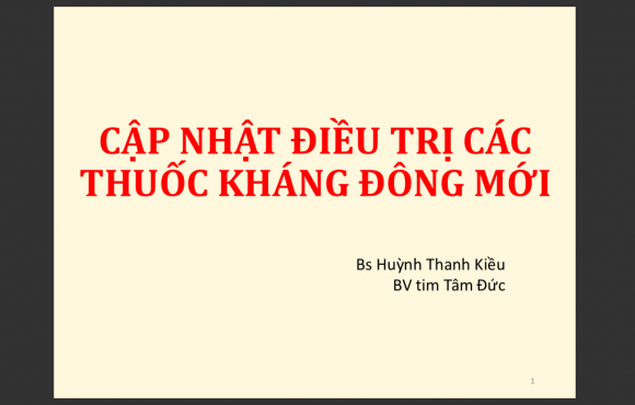 Cập nhật điều trị các thuốc kháng đông thế hệ mới 2019