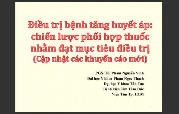 Điều trị bệnh tăng huyết áp – Chiến lược phối hợp thuốc nhằm đạt mục tiêu điều trị – Cập nhật các khuyến cáo mới