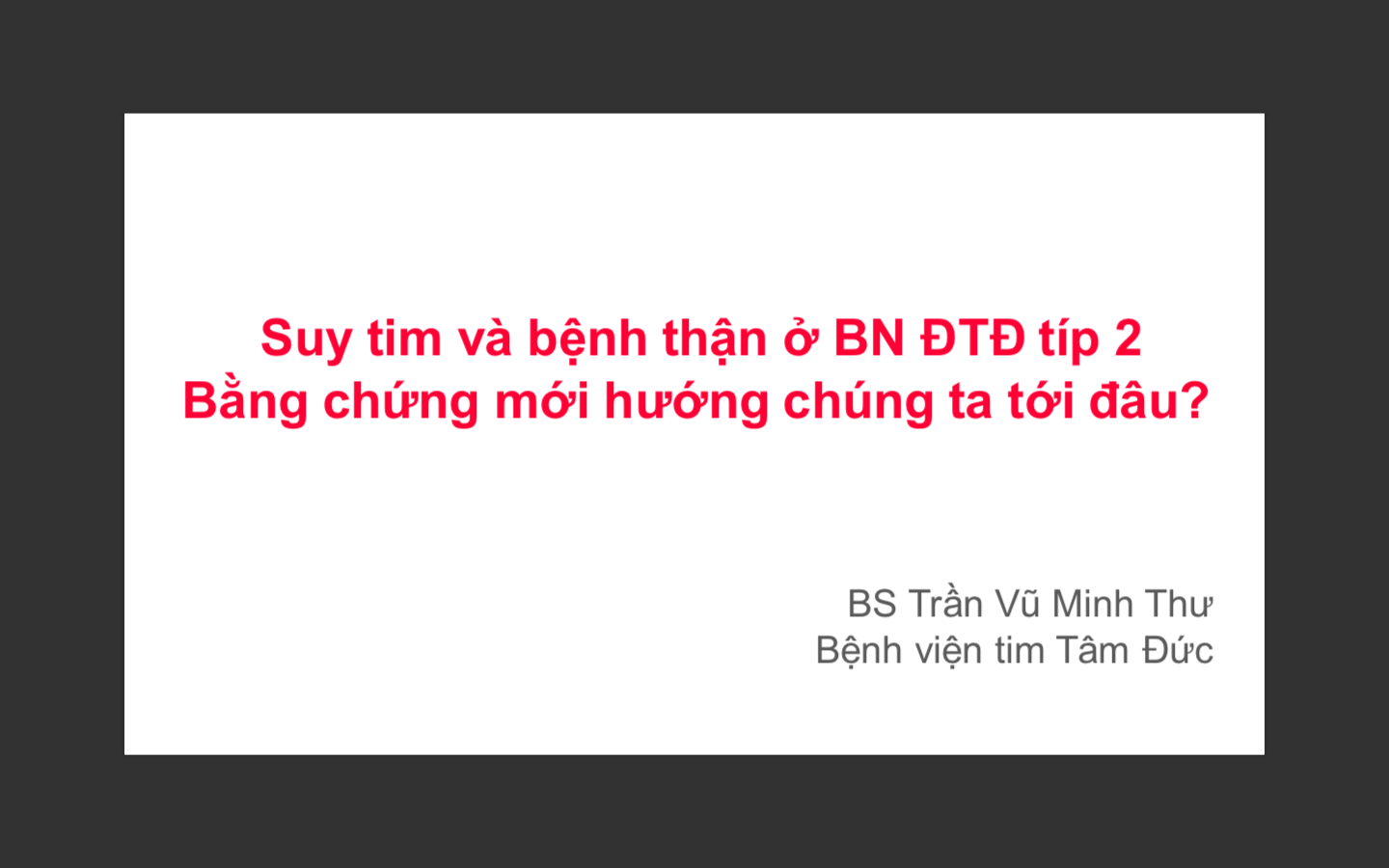 Suy tim và bệnh thận ở Bệnh nhân Đái tháo đường type 2 - Bằng chứng mới hướng chúng ta tới đâu