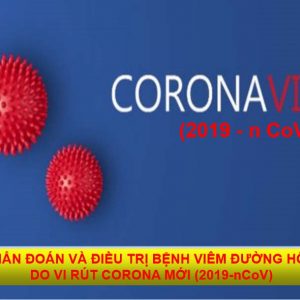 Hướng Dẫn Chẩn Đoán Và Điều Trị Bệnh Viêm Đường Hô Hấp Cấp Tính Do Vi Rút Corona Mới (2019-nCoV)