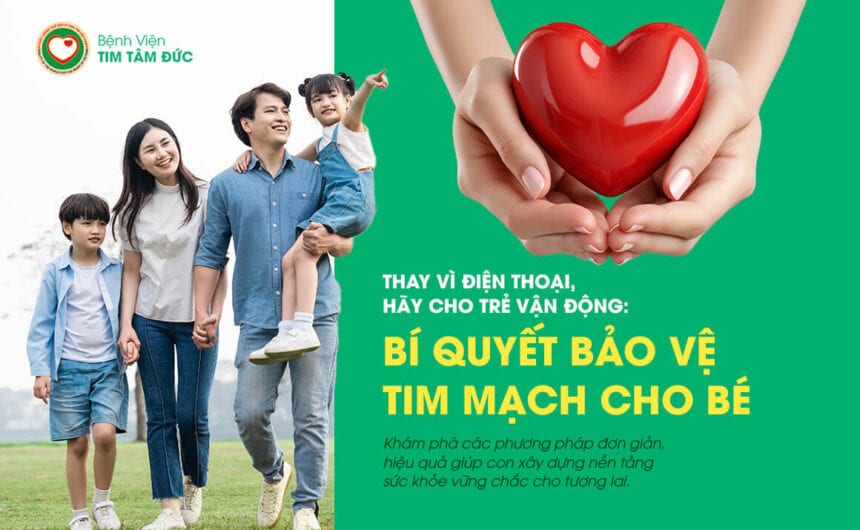 Bí quyết bảo vệ tim mạch cho bé