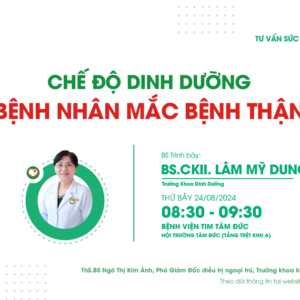 Chế độ dinh dưỡng cho bệnh nhân mắc bệnh thận mạn - BS CKII Lâm Mỹ Dung