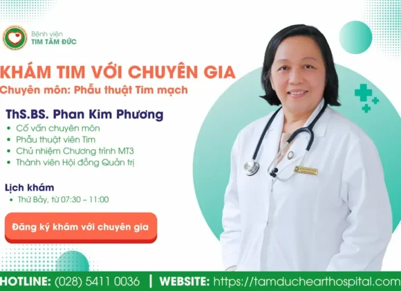 Khám với Chuyên gia - ThS.BS. Phan Kim Phương - Đồng sáng lập Bệnh viện Tim Tâm Đức