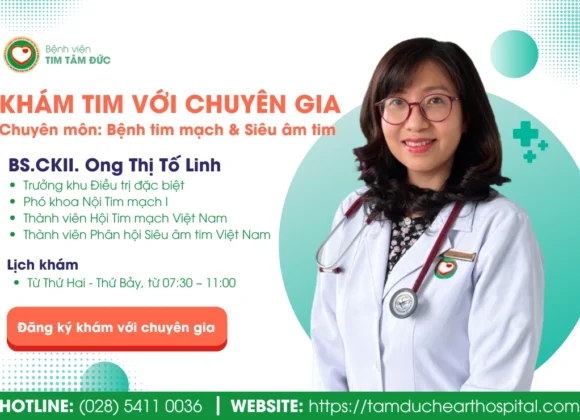 Khám Tim với Chuyên gia: BS.CKII Ong Thị Tố Linh - Trưởng khu Điều trị Đặc biệt