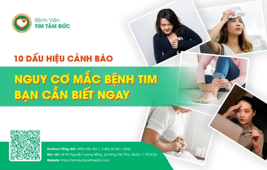 10 Dấu hiệu nguy cơ bệnh tim: Đau thắt ngực, buồn nôn, sưng mắt cá chân