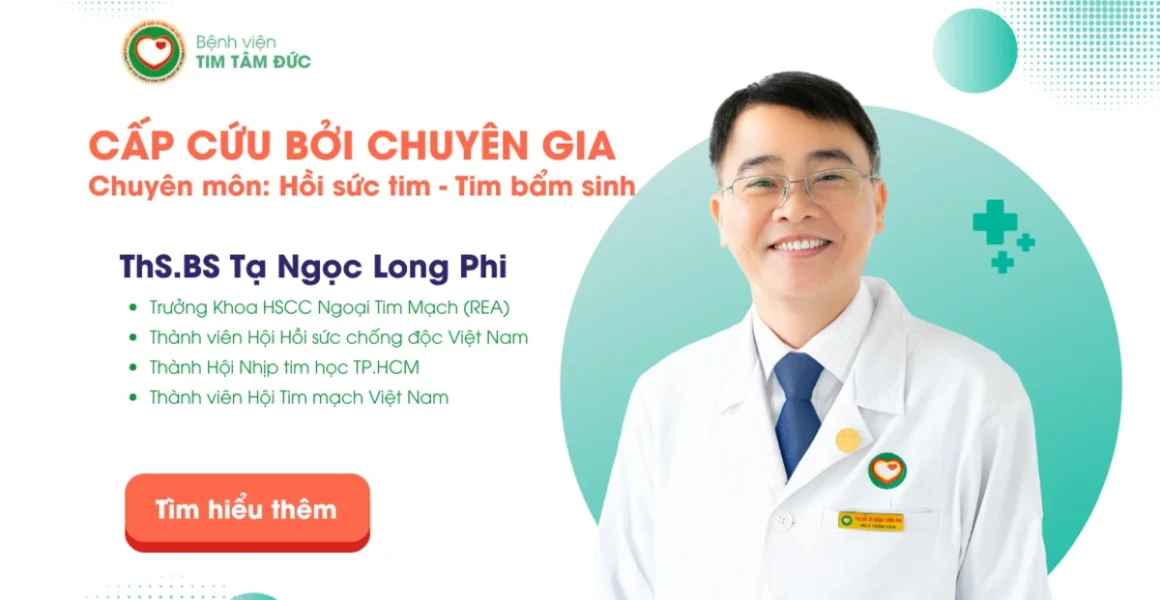 Hồi sức Cấp cứu bởi Chuyên gia - ThS.BS Tạ Ngọc Long Phi, Trưởng Khoa Hồi sức Cấp cứu Ngoại Tim mạch (REA)