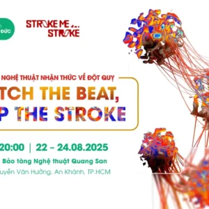 Bệnh viện Tim Tâm Đức đồng hành triển lãm ‘STROKE ME… STROKE’: Khi nghệ thuật và Y tế chung tay cảnh báo về nguy cơ Đột quỵ ở người trẻ