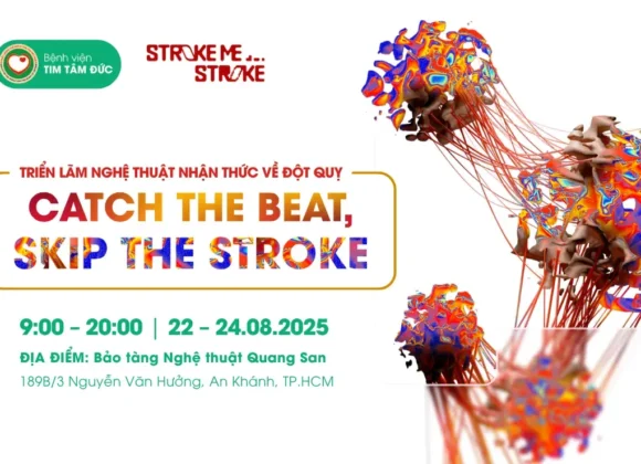 Bệnh viện Tim Tâm Đức đồng hành triển lãm ‘STROKE ME… STROKE’: Khi nghệ thuật và Y tế chung tay cảnh báo về nguy cơ Đột quỵ ở người trẻ